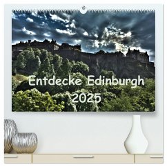 Entdecke Edinburgh (hochwertiger Premium Wandkalender 2025 DIN A2 quer), Kunstdruck in Hochglanz - Calvendo;Grau, Anke