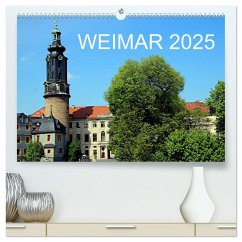 Weimar 2025 (hochwertiger Premium Wandkalender 2025 DIN A2 quer), Kunstdruck in Hochglanz