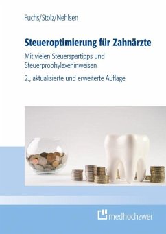 Steueroptimierung für Zahnärzte - Fuchs, Bernhard;Stolz, Michael;Nehlsen, Marcel