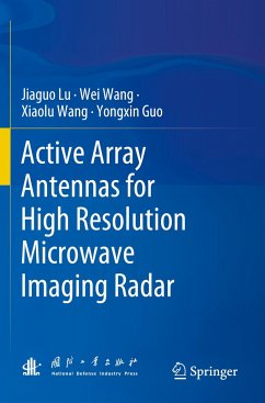 Active Array Antennas for High Resolution Microwave Imaging Radar - Lu, Jiaguo;Wang, Wei;Wang, Xiaolu