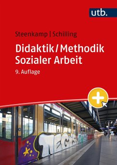 Didaktik / Methodik Sozialer Arbeit - Steenkamp, Daniela; Schilling, Johannes