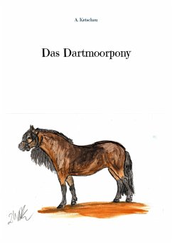 Das Dartmoorpony - Ketschau, A.