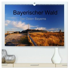 Bayerischer Wald - der Osten Bayerns (hochwertiger Premium Wandkalender 2025 DIN A2 quer), Kunstdruck in Hochglanz - Calvendo;Eickhoff, Markus