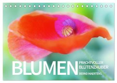 BLUMEN Prachtvoller Blütenzauber (Tischkalender 2025 DIN A5 quer), CALVENDO Monatskalender