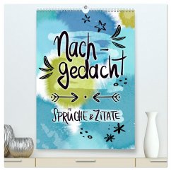 Nachgedacht-Sprüche und Zitate (hochwertiger Premium Wandkalender 2025 DIN A2 hoch), Kunstdruck in Hochglanz - Calvendo;B-B Müller, Christine