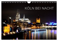 KÖLN BEI NACHT (Wandkalender 2025 DIN A4 quer), CALVENDO Monatskalender - Calvendo;Brehm (www.frankolor.de), Frank