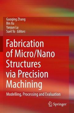 Fabrication of Micro/Nano Structures via Precision Machining