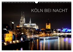 KÖLN BEI NACHT (Wandkalender 2025 DIN A3 quer), CALVENDO Monatskalender - Calvendo;Brehm (www.frankolor.de), Frank