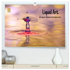 Liquid Art - Unique Wasserskulpturen (hochwertiger Premium Wandkalender 2025 DIN A2 quer), Kunstdruck in Hochglanz