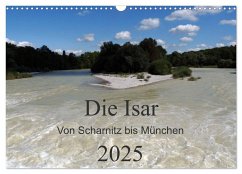 Die Isar - Von Scharnitz bis München (Wandkalender 2025 DIN A3 quer), CALVENDO Monatskalender