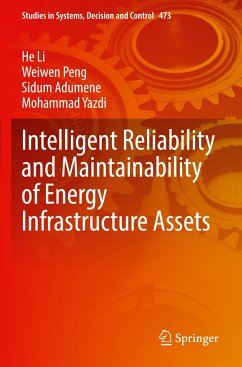 Intelligent Reliability and Maintainability of Energy Infrastructure Assets - Li, He;Peng, Weiwen;Adumene, Sidum