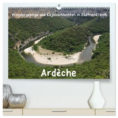 Ardèche · Wandergebirge und Kajakschluchten in Südfrankreich (hochwertiger Premium Wandkalender 2025 DIN A2 quer), Kunstdruck in Hochglanz - Calvendo;Teichmann, Jens