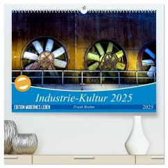 Industrie-Kultur 2025 (hochwertiger Premium Wandkalender 2025 DIN A2 quer), Kunstdruck in Hochglanz - Calvendo;Brehm, Frank