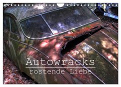 Autowracks - rostende Liebe (Wandkalender 2025 DIN A4 quer), CALVENDO Monatskalender