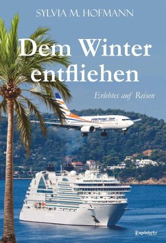 Dem Winter entfliehen - Hofmann, Sylvia M.