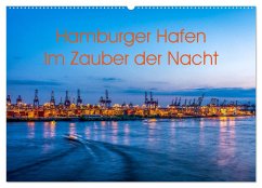 Hamburger Hafen - Im Zauber der Nacht (Wandkalender 2025 DIN A2 quer), CALVENDO Monatskalender