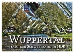 Wuppertal - Stadt der Schwebebahn in HDR (Wandkalender 2025 DIN A3 quer), CALVENDO Monatskalender - Calvendo;Barth, Michael