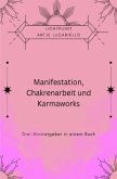 Manifestation, Chakrenarbeit und Karmaworks
