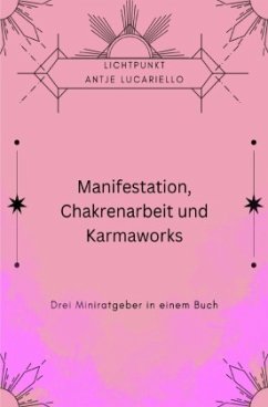 Manifestation, Chakrenarbeit und Karmaworks - Lucariello, Antje