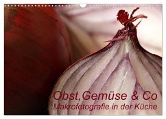 Obst, Gemüse & Co - Makrofotografie in der Küche (Wandkalender 2025 DIN A3 quer), CALVENDO Monatskalender