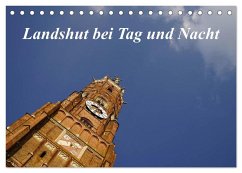 Landshut bei Tag und Nacht (Tischkalender 2025 DIN A5 quer), CALVENDO Monatskalender