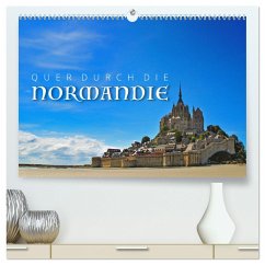 Quer durch die Normandie (hochwertiger Premium Wandkalender 2025 DIN A2 quer), Kunstdruck in Hochglanz