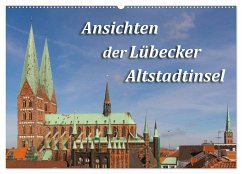 Ansichten der Lübecker Altstadtinsel (Wandkalender 2025 DIN A2 quer), CALVENDO Monatskalender