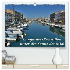 Languedoc-Roussillon - unter der Sonne des Midi (hochwertiger Premium Wandkalender 2025 DIN A2 quer), Kunstdruck in Hochglanz