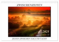 Zwischenzeiten - Zeiten zwischen Tag und Nacht / Geburtstagskalender (Wandkalender 2025 DIN A3 quer), CALVENDO Monatskalender