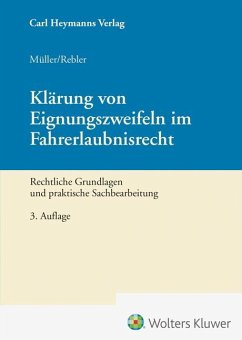 Klärung von Eignungszweifeln im Fahrerlaubnisrecht - Müller, Dieter; Rebler, Adolf