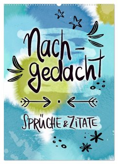 Nachgedacht-Sprüche und Zitate (Wandkalender 2025 DIN A2 hoch), CALVENDO Monatskalender