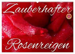 Zauberhafter Rosenreigen (Wandkalender 2025 DIN A2 quer), CALVENDO Monatskalender