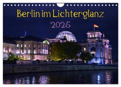 Berlin im Lichterglanz 2025 (Wandkalender 2025 DIN A4 quer), CALVENDO Monatskalender