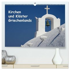 Kirchen und Klöster Griechenlands (hochwertiger Premium Wandkalender 2025 DIN A2 quer), Kunstdruck in Hochglanz