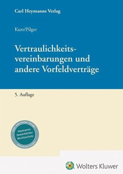 Vertraulichkeitsvereinbarungen und andere Vorfeldverträge - Kurz, Peter;Pilger, Jens