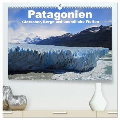 Patagonien, Gletscher, Berge und unendliche Weiten (hochwertiger Premium Wandkalender 2025 DIN A2 quer), Kunstdruck in Hochglanz