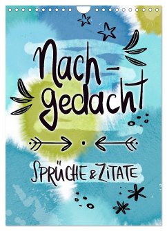 Nachgedacht-Sprüche und Zitate (Wandkalender 2025 DIN A4 hoch), CALVENDO Monatskalender