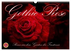 Gothic Rose - Rosen aus dem Garten der Finsternis (Wandkalender 2025 DIN A3 quer), CALVENDO Monatskalender