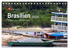 Brasilien 2025 Leben am Amazonas (Tischkalender 2025 DIN A5 quer), CALVENDO Monatskalender