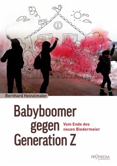 Babyboomer gegen Generation Z - Heinzlmaier, Bernhard