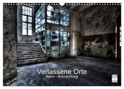 Verlassene Orte - Berlin - Brandenburg (Wandkalender 2025 DIN A3 quer), CALVENDO Monatskalender