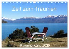 Zeit zum Träumen - Panamericana 2025 (Wandkalender 2025 DIN A3 quer), CALVENDO Monatskalender - Calvendo;Odermatt, Walter