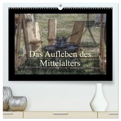 Das Aufleben des Mittelalters (hochwertiger Premium Wandkalender 2025 DIN A2 quer), Kunstdruck in Hochglanz - Calvendo;Kimmig, Angelika