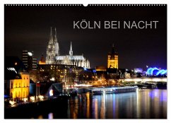 KÖLN BEI NACHT (Wandkalender 2025 DIN A2 quer), CALVENDO Monatskalender