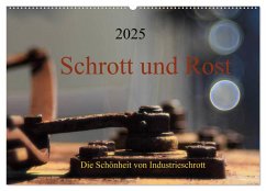 Schrott und Rost (Wandkalender 2025 DIN A2 quer), CALVENDO Monatskalender - Calvendo;Damm, Anette