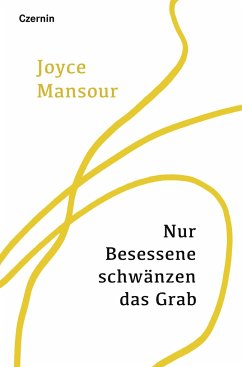 Nur Besessene schwänzen das Grab - Mansour, Joyce