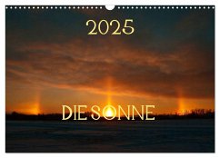 Die Sonne - 2025 (Wandkalender 2025 DIN A3 quer), CALVENDO Monatskalender - Calvendo;Drews, Marianne