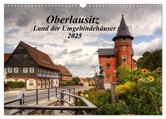 Oberlausitz - Land der Umgebindehäuser (Wandkalender 2025 DIN A3 quer), CALVENDO Monatskalender