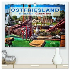 Ostfriesland - Museumshafen Carolinensiel (hochwertiger Premium Wandkalender 2025 DIN A2 quer), Kunstdruck in Hochglanz
