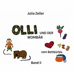 Olli und der Wombär - vom Bettkürbis - Band II - Zeller, Julia